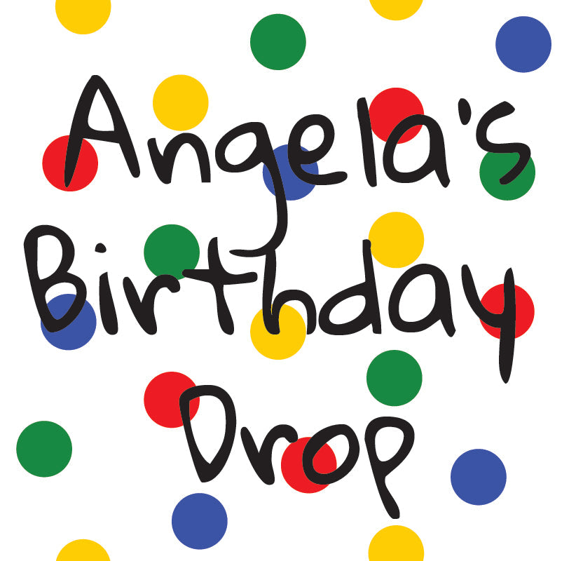Angelas Birthday Drop