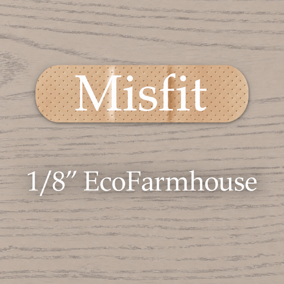 Misfit 1/8 EcoFarmhouse
