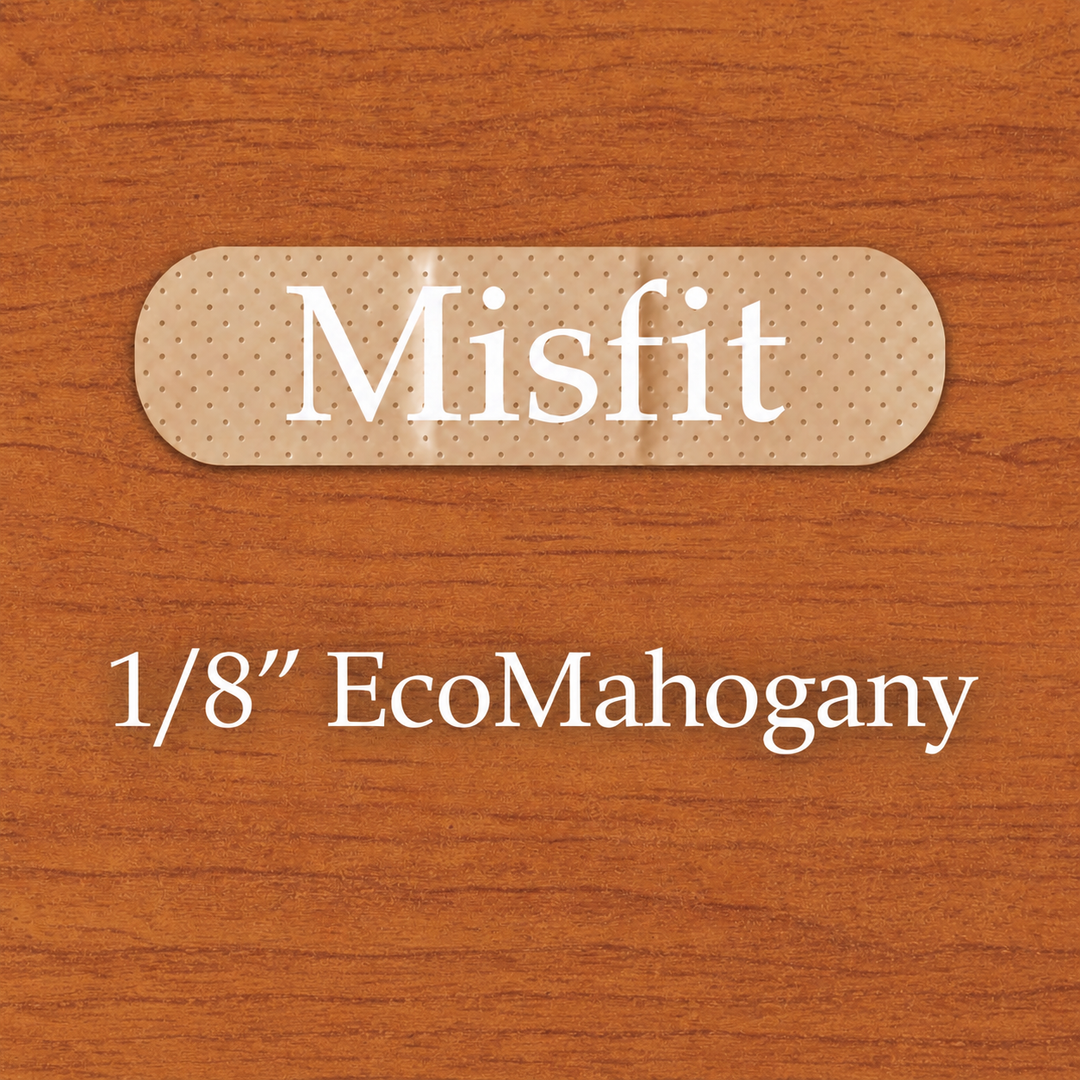 Misfit 1/8 EcoMahogany