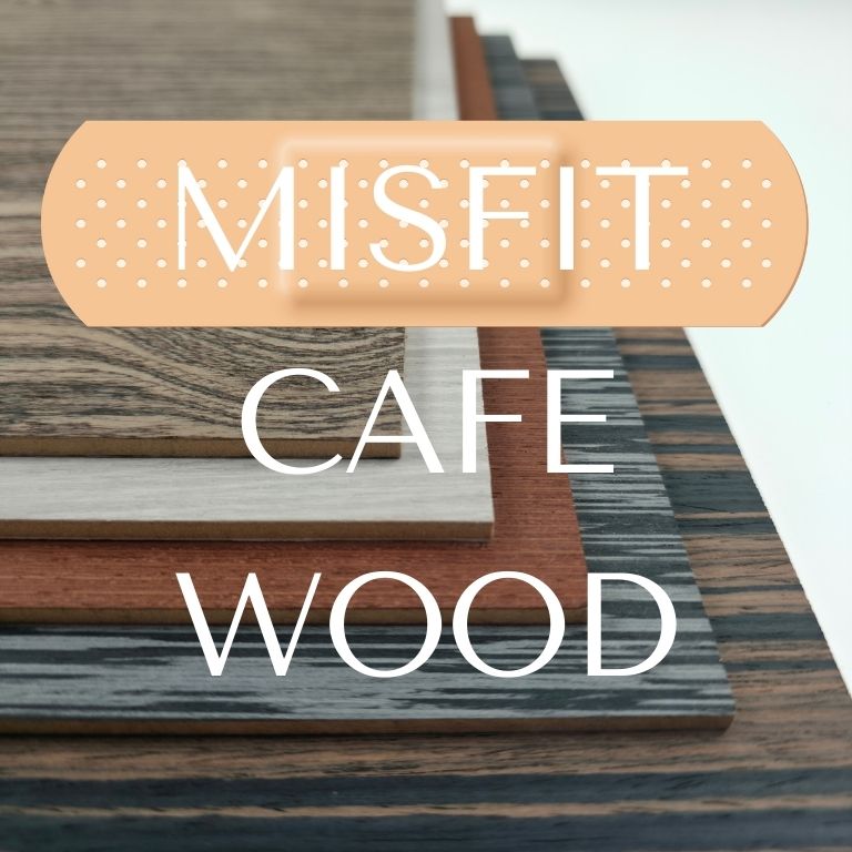 Misfit Cafe Collection Woods MDF Core