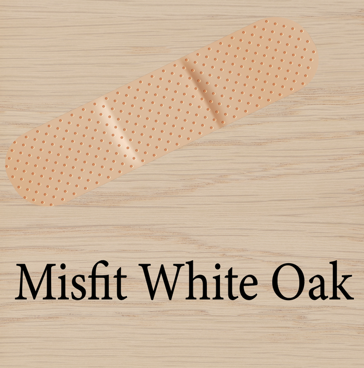 Misfit White Oak