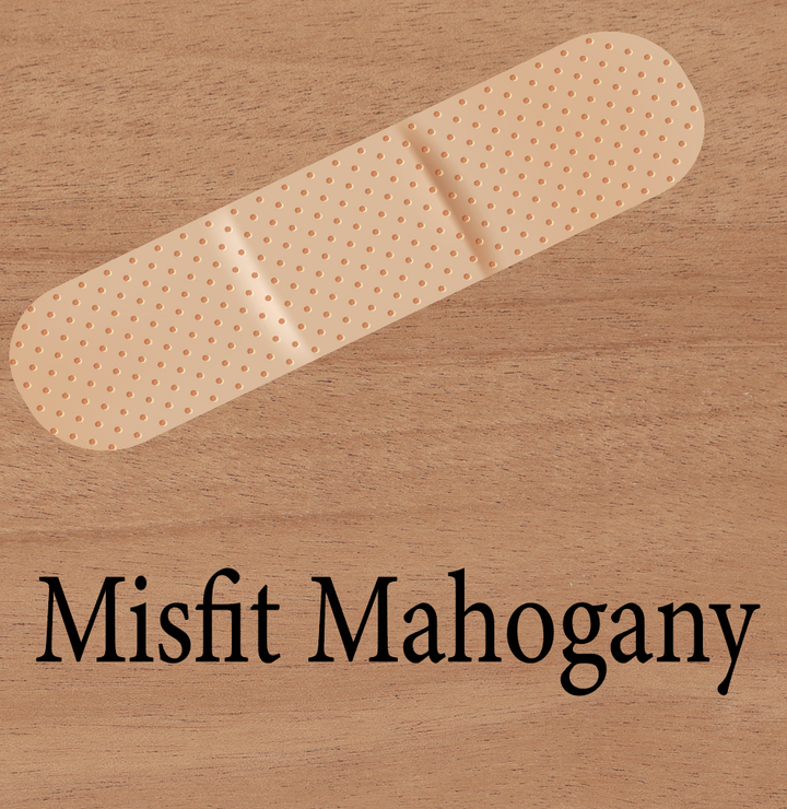 Misfit Mahogany