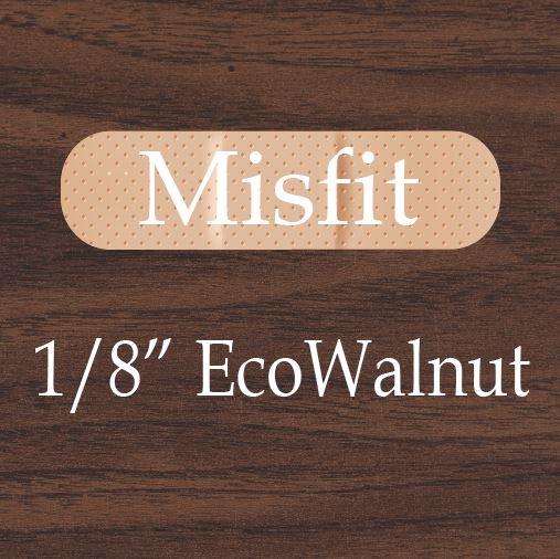 Misfit 1/8” EcoWalnut
