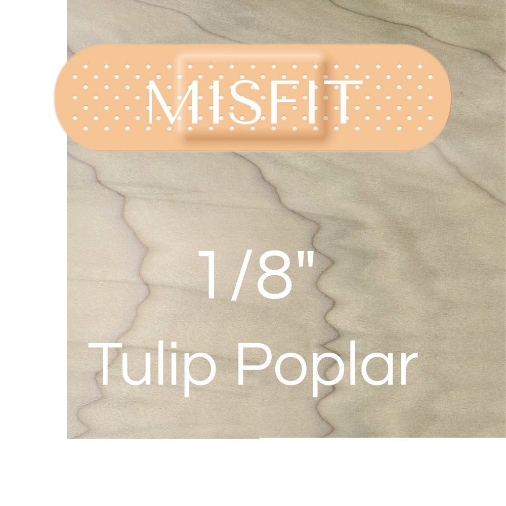 Misfit 1/8" Tulip Poplar